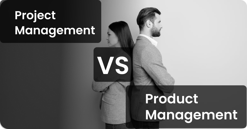 Project Management vs Product Management